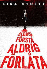 Aldrig frst, aldrig frlta (inbunden)