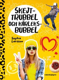 Omslag: Skejttrubbel och kärleksbubbel