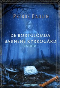 Omslag: De bortglömda barnens kyrkogård: Estrid
