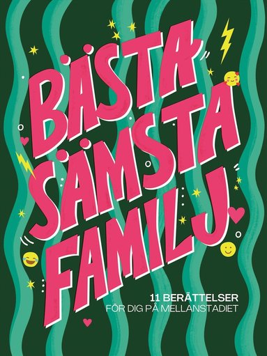Bsta smsta familj : 11 berttelser fr dig p mellanstadiet (inbunden)