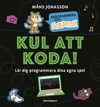 Omslag: Kul att koda! : Lär dig programmera dina egna spel