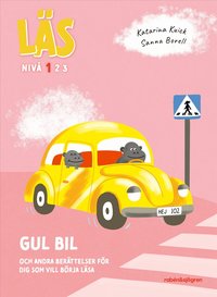 Omslag: Gul bil : och andra berättelser för dig som vill börja läsa - Läs-nivå 1