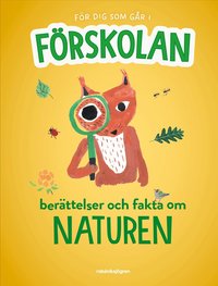 Omslag för För dig som går i förskolan : berättelser och fakta om naturen