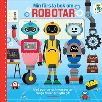 Omslag för Min första bok om robotar : Med pop-up och massor av roliga flikar att lyfta på!
