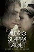 Aldrig sl�ppa taget