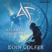 Artemis Fowl 7 - Atlantissyndromet (ljudbok)