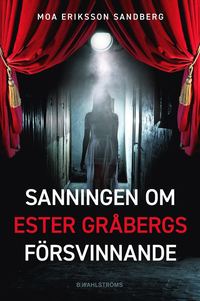Sanningen om Ester Gråbergs försvinnande (inbunden)