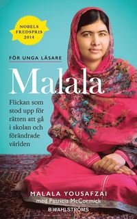 Malala : flickan som stod upp för rätten att gå i skolan och förändrade världen (pocket)