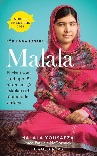Malala : flickan som stod upp för rätten att gå i skolan och förändrade världen (inbunden)