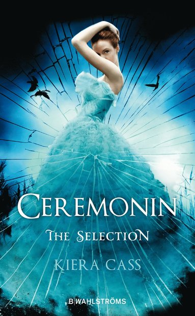 Ceremonin : The Selection (inbunden)