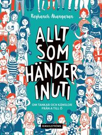Omslag: Allt som händer inuti : om tankar och känslor från A till Ö