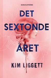 Det sextonde året - Kim Liggett - Kartonnage (9789132211447) | Bokus