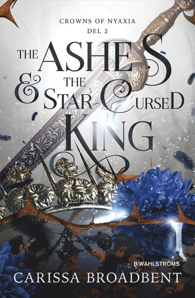 The Ashes & the Star-Cursed King (svensk utgva) (kartonnage)