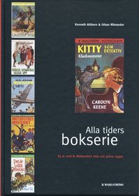 Alla tiders bokserie : 85 år med B. Wahlströms röda och gröna ryggar (häftad)