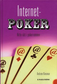 Internetpoker : hitta rätt i pokerrummen (kartonnage)