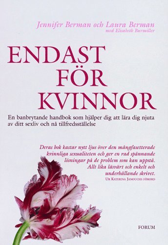 Endast för kvinnor : En banbrytande handbok som hjälper dig att lära dig njuta av ditt sexliv och nå tillfredsställelse (häftad)