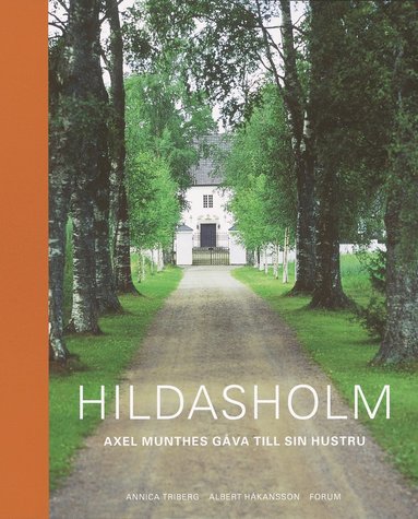 Hildasholm : Axel Munthes gåva till sin hustru (inbunden)