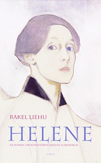 Helene : en roman om Helene Schjerfbecks liv (inbunden)