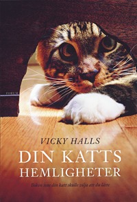 Din katts hemligheter : boken din katt skulle vilja att du lste (inbunden)