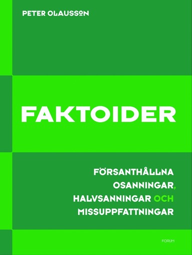 Faktoider : frsanthllna osanningar, halvsanningar och missuppfattningar (inbunden)