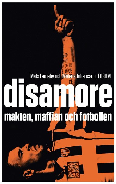 Disamore : makten, maffian och fotbollen (inbunden)