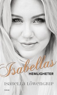 Isabellas hemligheter : s tog jag huvudrollen i mitt eget liv (e-bok)