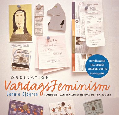 Ordination: Vardagsfeminism : handbok i j�mst�lldhet hemma och p� jobbet (inbunden)
