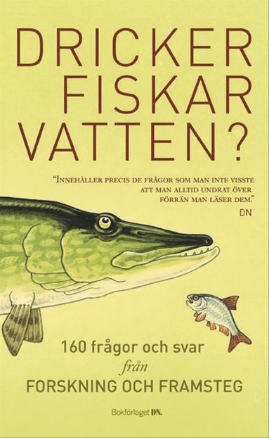 Dricker fiskar vatten? : 156 frgor och svar frn Forskning och Framsteg (e-bok)