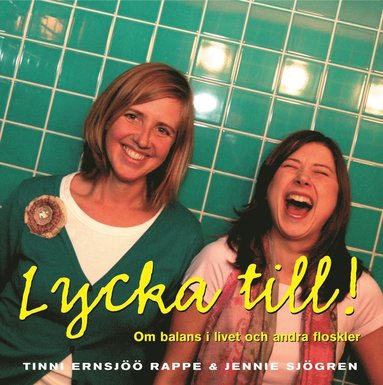 Lycka till! : Om balans i livet och andra floskler (inbunden)