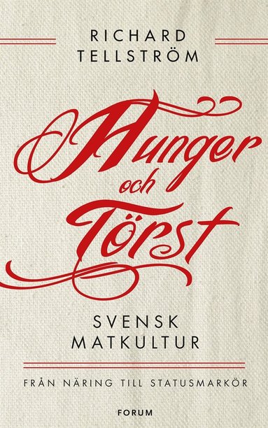 Hunger och trst : svensk mltidshistoria frn verlevnad till statusmarkr (e-bok)