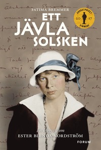 Ett jävla solsken : en biografi om Ester Blenda Nordström (inbunden)