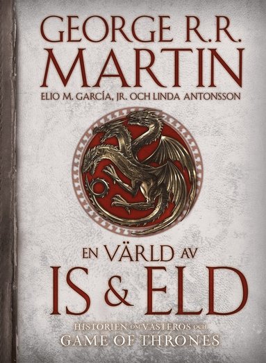 En värld av is och eld : historien om Västeros och Game of thrones (häftad)