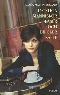 Lyckliga mnniskor lser och dricker kaffe (inbunden)