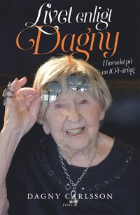 Livet enligt Dagny : i huvudet p en 104-ring (e-bok)