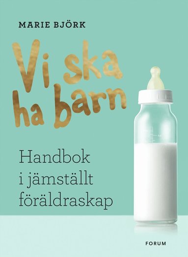Vi ska ha barn : handbok i j�mst�llt f�r�ldraskap (storpocket)