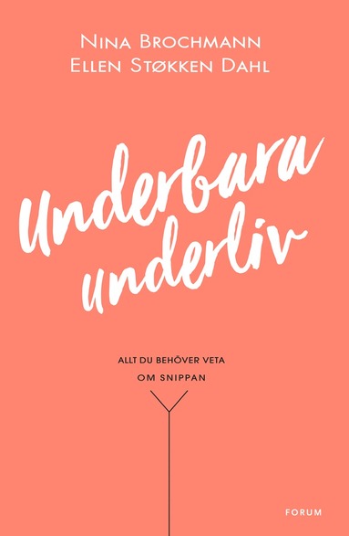 Underbara underliv : Allt du behver veta om snippan (kartonnage)
