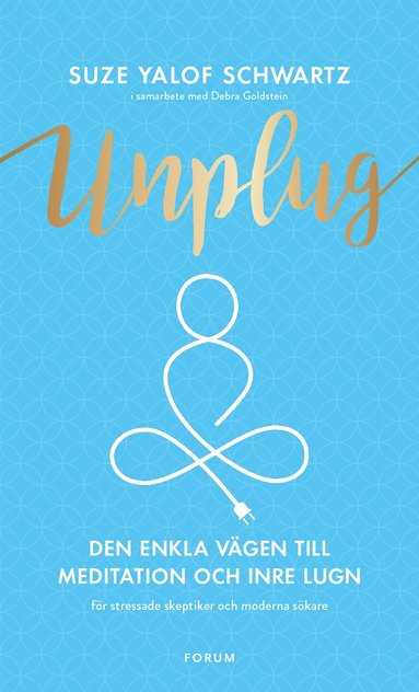 Unplug : den enkla vägen till meditation och inre lugn (häftad)