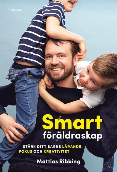 Smart frldraskap : strk ditt barns lrande, fokus och kreativitet (hftad)