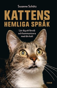 Kattens hemliga språk : lär dig att förstå och kommunicera med din katt (inbunden)