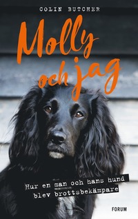 Molly och jag : hur en man och hans hund blev brottsbekämpare (inbunden)