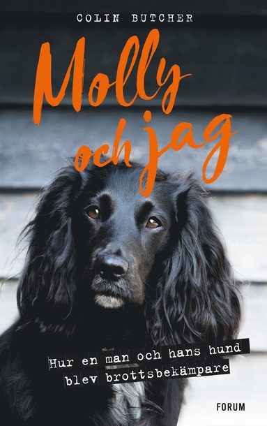 Molly och jag : hur en man och hans hund blev brottsbekmpare (inbunden)
