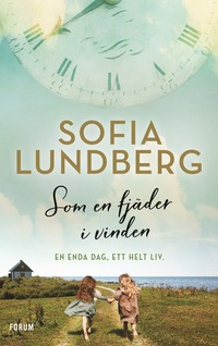 Som en fjäder i vinden - Sofia Lundberg - Bok (9789137156996) | Bokus