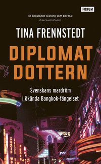 Diplomatdottern : svenskans mardröm i ökända Bangkok-fängelset (pocket)