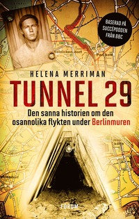 Tunnel 29 : den sanna historien om den osannolika flykten under Berlinmuren (inbunden)