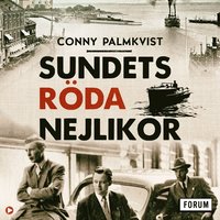 Sundets röda nejlikor : hur svensk polis och Helsingörs syklubb räddade danska flyktingar under andra världskriget (ljudbok)