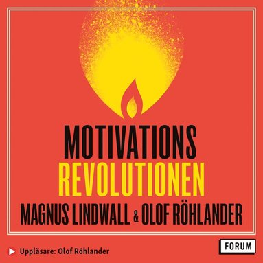 Motivationsrevolutionen : frn temporr tndning till livslng lga (ljudbok)