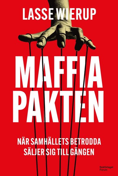 Maffiapakten : nr samhllets betrodda sljer sig till gngen (inbunden)