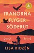 Tranorna flyger s�derut