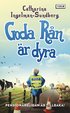 Goda rån är dyra