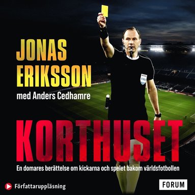 Korthuset : En domares berttelse om kickarna och spelet bakom vrldsfotbollen (hftad)